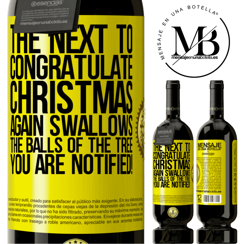 49,95 € Free Shipping | Red Wine Premium Edition MBS® Reserve The next to congratulate Christmas again swallows the balls of the tree. You are notified! Yellow Label. Customizable label Reserve 12 Months Harvest 2015 Tempranillo