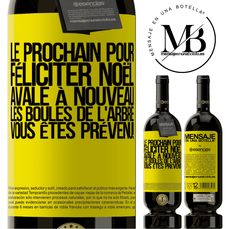 «Le prochain qui me félicitera Noël, bouffera les décorations de l'arbre. Vous êtes prévenus!» Édition Premium MBS® Réserve