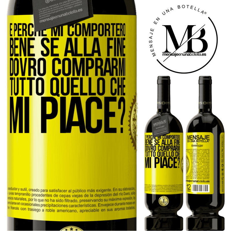 49,95 € Spedizione Gratuita | Vino rosso Edizione Premium MBS® Riserva e perché mi comporterò bene se alla fine dovrò comprarmi tutto quello che mi piace? Etichetta Gialla. Etichetta personalizzabile Riserva 12 Mesi Raccogliere 2014 Tempranillo