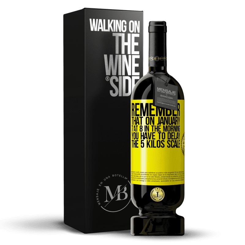 39,95 € Free Shipping | Red Wine Premium Edition MBS® Reserva Remember that on January 7 at 8 in the morning you have to delay the 5 Kilos scale Yellow Label. Customizable label Reserva 12 Months Harvest 2014 Tempranillo