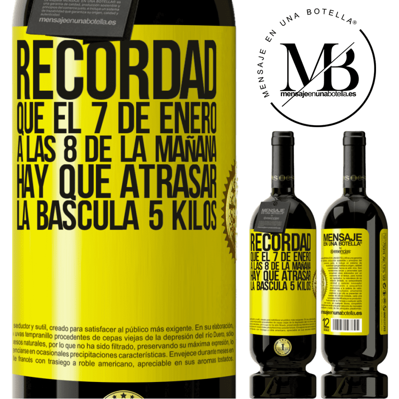 49,95 € Envío gratis | Vino Tinto Edición Premium MBS® Reserva Recordad que el 7 de enero a las 8 de la mañana hay que atrasar la báscula 5 Kilos Etiqueta Amarilla. Etiqueta personalizable Reserva 12 Meses Cosecha 2014 Tempranillo