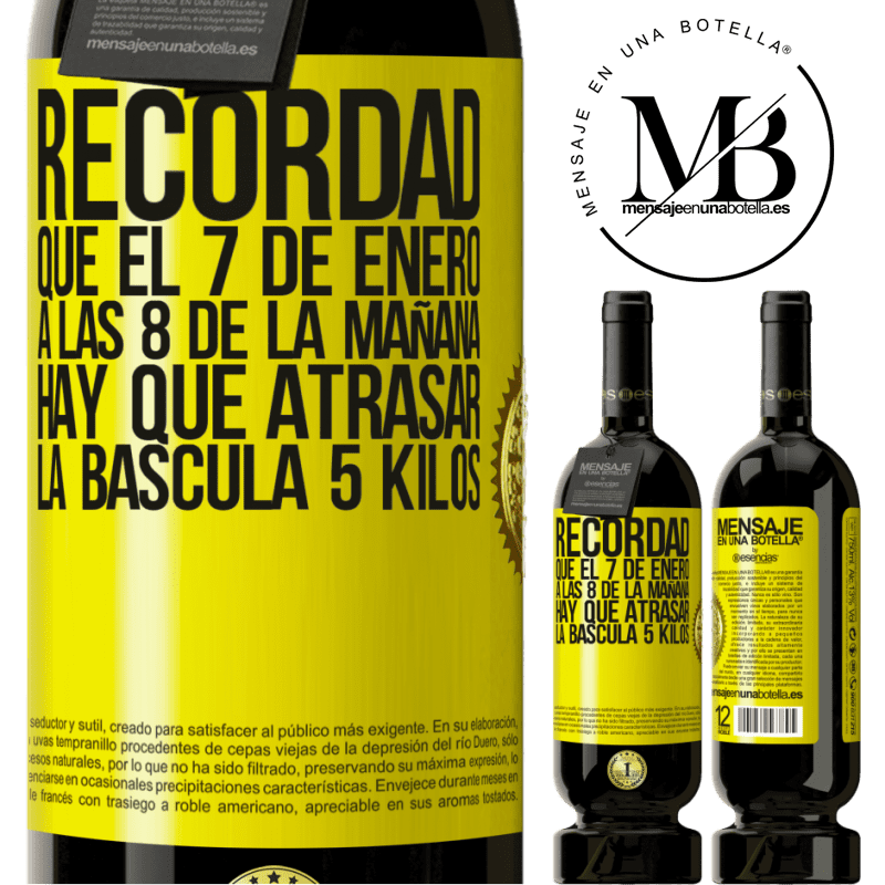 49,95 € Envío gratis | Vino Tinto Edición Premium MBS® Reserva Recordad que el 7 de enero a las 8 de la mañana hay que atrasar la báscula 5 Kilos Etiqueta Amarilla. Etiqueta personalizable Reserva 12 Meses Cosecha 2016 Tempranillo