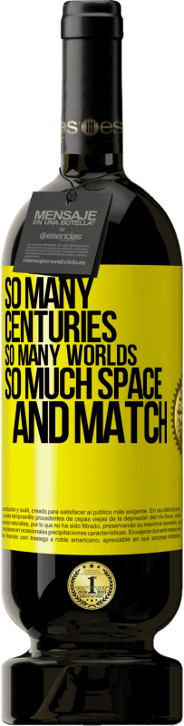 «So many centuries, so many worlds, so much space ... and match» Premium Edition MBS® Reserve