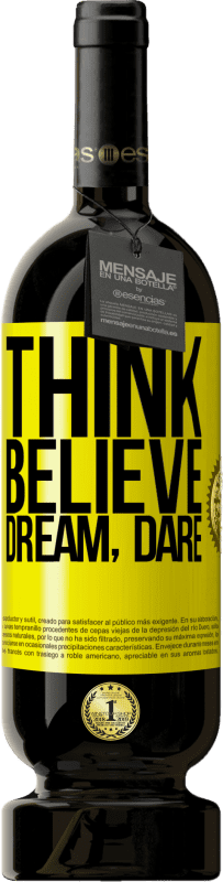 «Think believe dream dare» Premium Edition MBS® Reserve