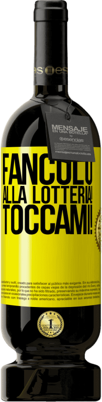 Spedizione Gratuita | Vino rosso Edizione Premium MBS® Riserva Fanculo alla lotteria! Toccami! Etichetta Gialla. Etichetta personalizzabile Riserva 12 Mesi Raccogliere 2014 Tempranillo