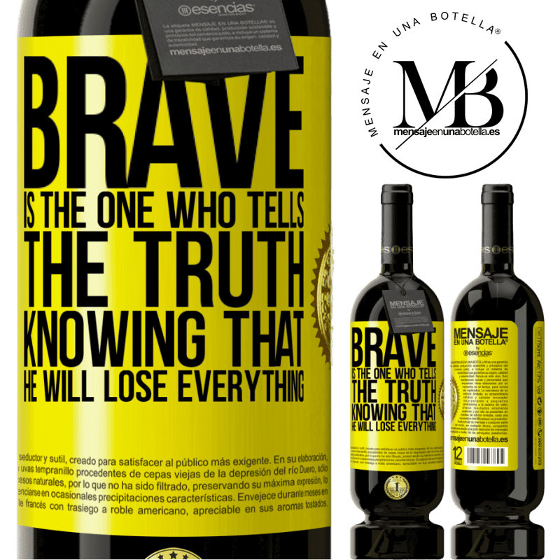 29,95 € Free Shipping | Red Wine Premium Edition MBS® Reserva Brave is the one who tells the truth knowing that he will lose everything Yellow Label. Customizable label Reserva 12 Months Harvest 2014 Tempranillo