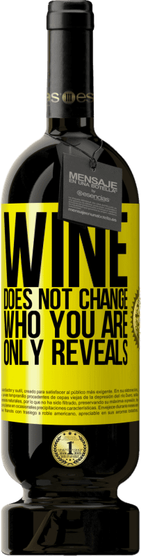 39,95 € | Red Wine Premium Edition MBS® Reserva Wine does not change who you are. Only reveals Yellow Label. Customizable label Reserva 12 Months Harvest 2015 Tempranillo
