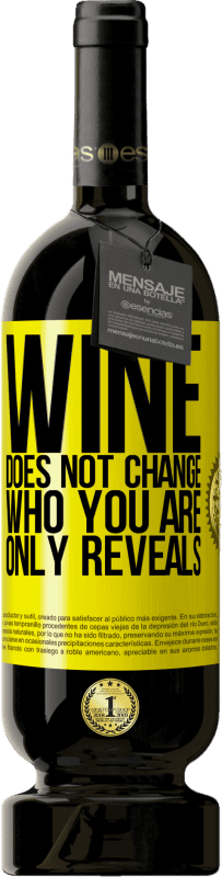 Free Shipping | Red Wine Premium Edition MBS® Reserve Wine does not change who you are. Only reveals Yellow Label. Customizable label Reserve 12 Months Harvest 2015 Tempranillo