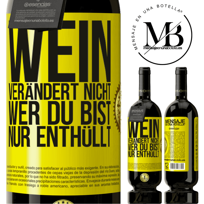 49,95 € Kostenloser Versand | Rotwein Premium Ausgabe MBS® Reserve Wein verändert nicht, wer du bist. Er enthüllt es nur Gelbes Etikett. Anpassbares Etikett Reserve 12 Monate Ernte 2016 Tempranillo