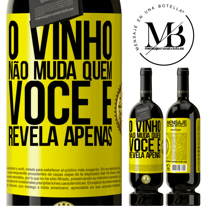 49,95 € Envio grátis | Vinho tinto Edição Premium MBS® Reserva O vinho não muda quem você é. Revela apenas Etiqueta Amarela. Etiqueta personalizável Reserva 12 Meses Colheita 2014 Tempranillo