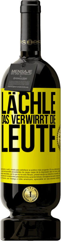 «Lächle, das verwirrt die Leute» Premium Ausgabe MBS® Reserve