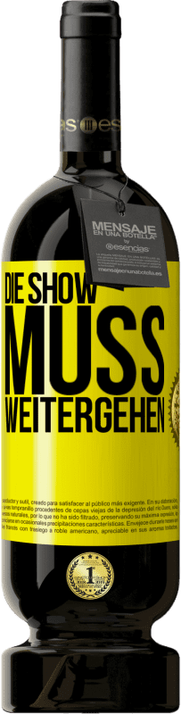 Kostenloser Versand | Rotwein Premium Ausgabe MBS® Reserve Die Show muss weitergehen Gelbes Etikett. Anpassbares Etikett Reserve 12 Monate Ernte 2016 Tempranillo