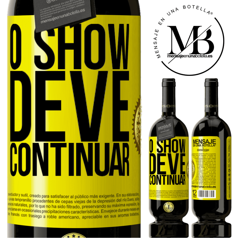 49,95 € Envio grátis | Vinho tinto Edição Premium MBS® Reserva O show deve continuar Etiqueta Amarela. Etiqueta personalizável Reserva 12 Meses Colheita 2016 Tempranillo