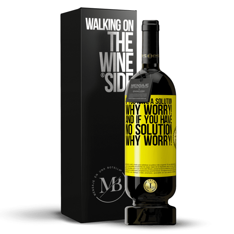 49,95 € Free Shipping | Red Wine Premium Edition MBS® Reserve If you have a solution, why worry! And if you have no solution, why worry! Yellow Label. Customizable label Reserve 12 Months Harvest 2015 Tempranillo