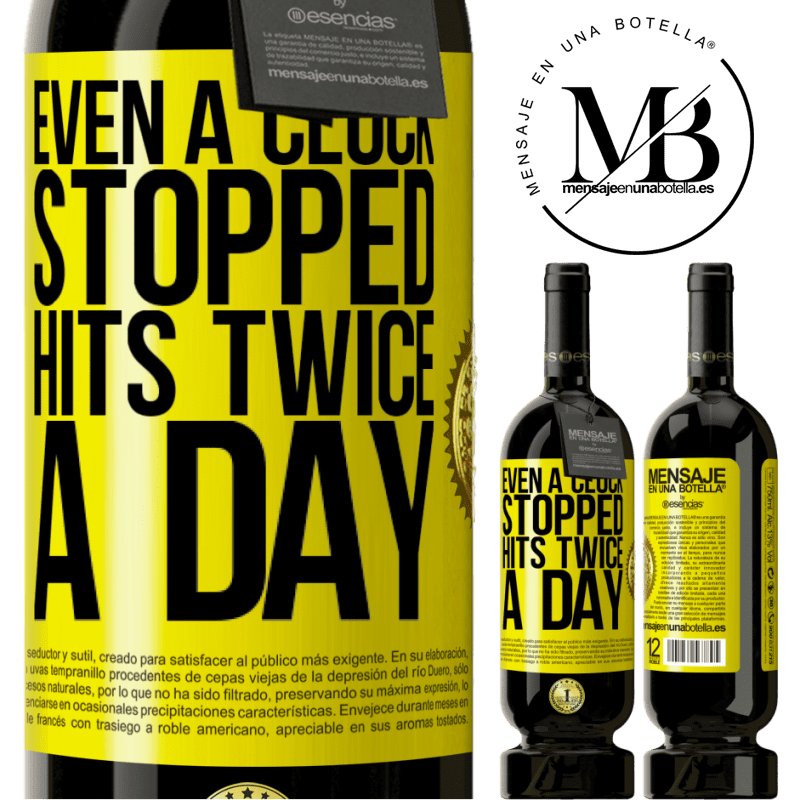 49,95 € Free Shipping | Red Wine Premium Edition MBS® Reserve Even a clock stopped hits twice a day Yellow Label. Customizable label Reserve 12 Months Harvest 2014 Tempranillo