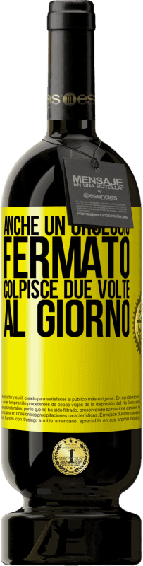 49,95 € | Vino rosso Edizione Premium MBS® Riserva Anche un orologio fermato colpisce due volte al giorno Etichetta Gialla. Etichetta personalizzabile Riserva 12 Mesi Raccogliere 2015 Tempranillo