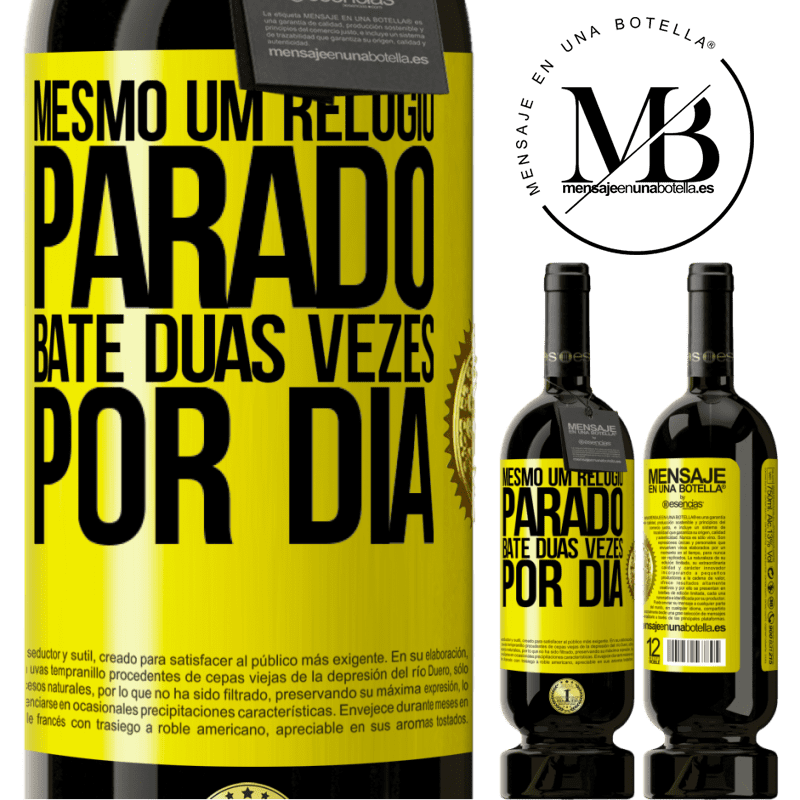 49,95 € Envio grátis | Vinho tinto Edição Premium MBS® Reserva Mesmo um relógio parado bate duas vezes por dia Etiqueta Amarela. Etiqueta personalizável Reserva 12 Meses Colheita 2014 Tempranillo