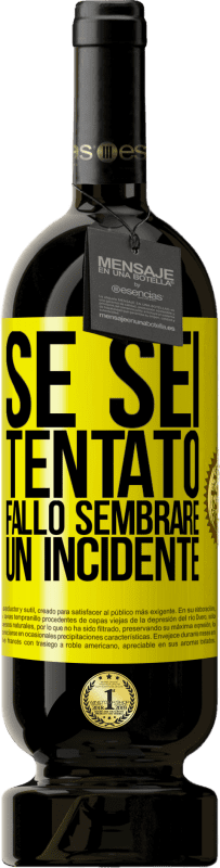 49,95 € Spedizione Gratuita | Vino rosso Edizione Premium MBS® Riserva Se sei tentato, fallo sembrare un incidente Etichetta Gialla. Etichetta personalizzabile Riserva 12 Mesi Raccogliere 2016 Tempranillo