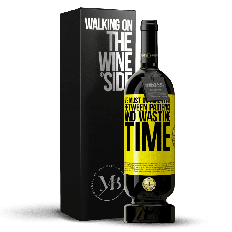 49,95 € Free Shipping | Red Wine Premium Edition MBS® Reserve We must differentiate between patience and wasting time Yellow Label. Customizable label Reserve 12 Months Harvest 2015 Tempranillo
