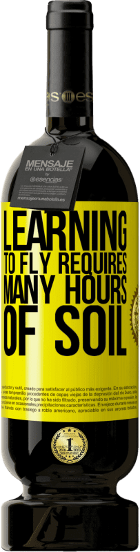 «Learning to fly requires many hours of soil» Premium Edition MBS® Reserve