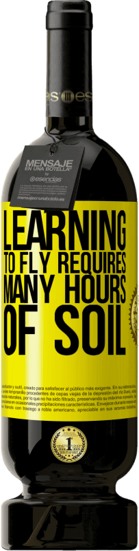 49,95 € | Red Wine Premium Edition MBS® Reserve Learning to fly requires many hours of soil Yellow Label. Customizable label Reserve 12 Months Harvest 2015 Tempranillo