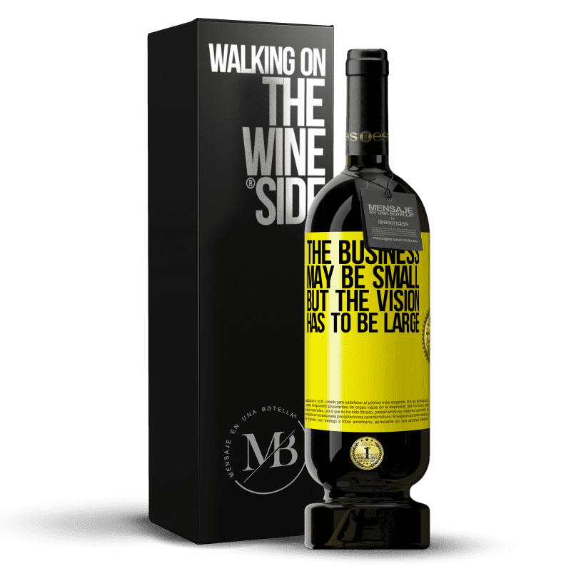 49,95 € Free Shipping | Red Wine Premium Edition MBS® Reserve The business may be small, but the vision has to be large Yellow Label. Customizable label Reserve 12 Months Harvest 2014 Tempranillo