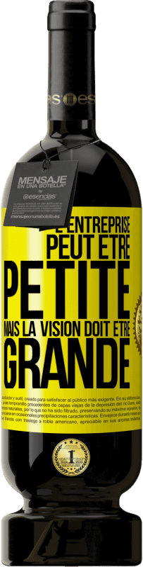 49,95 € | Vin rouge Édition Premium MBS® Réserve L'entreprise peut être petite mais la vision doit être grande Étiquette Jaune. Étiquette personnalisable Réserve 12 Mois Récolte 2016 Tempranillo