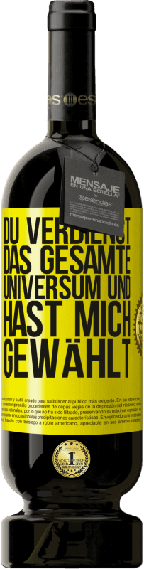 Kostenloser Versand | Rotwein Premium Ausgabe MBS® Reserve Du verdienst das gesamte Universum und hast mich gewählt Gelbes Etikett. Anpassbares Etikett Reserve 12 Monate Ernte 2014 Tempranillo