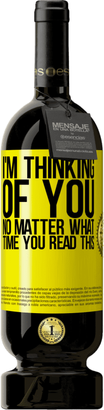 49,95 € Free Shipping | Red Wine Premium Edition MBS® Reserve I'm thinking of you ... No matter what time you read this Yellow Label. Customizable label Reserve 12 Months Harvest 2016 Tempranillo