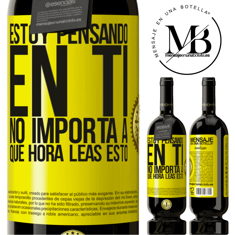 39,95 € Envío gratis | Vino Tinto Edición Premium MBS® Reserva Estoy pensando en ti… No importa a qué hora leas esto Etiqueta Amarilla. Etiqueta personalizable Reserva 12 Meses Cosecha 2015 Tempranillo