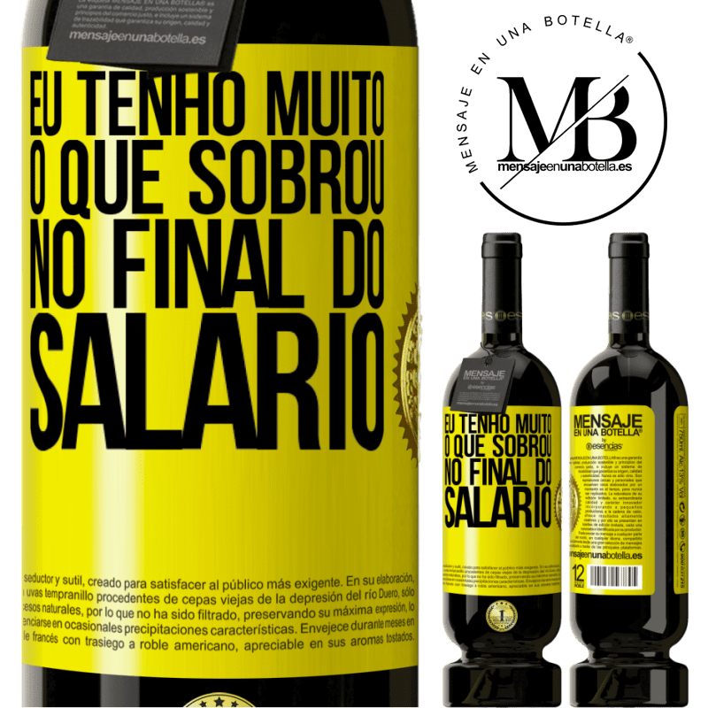 49,95 € Envio grátis | Vinho tinto Edição Premium MBS® Reserva Eu tenho muito o que sobrou no final do salário Etiqueta Amarela. Etiqueta personalizável Reserva 12 Meses Colheita 2015 Tempranillo