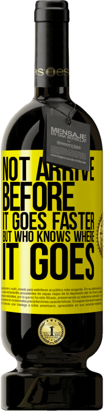 49,95 € Free Shipping | Red Wine Premium Edition MBS® Reserve Not arrive before it goes faster, but who knows where it goes Yellow Label. Customizable label Reserve 12 Months Harvest 2016 Tempranillo