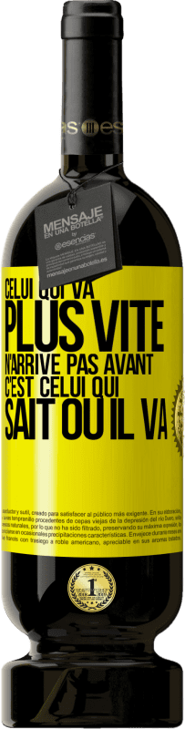 Envoi gratuit | Vin rouge Édition Premium MBS® Réserve Celui qui va plus vite n'arrive pas avant, c'est celui qui sait où il va Étiquette Jaune. Étiquette personnalisable Réserve 12 Mois Récolte 2014 Tempranillo