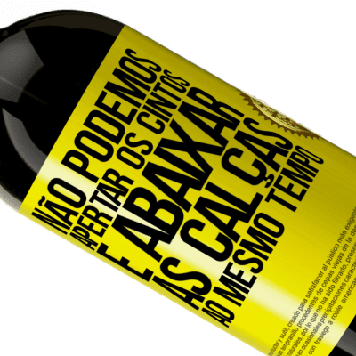 Expressões Únicas e Pessoais. «Não podemos apertar os cintos e abaixar as calças ao mesmo tempo» Edição Premium MBS® Reserva