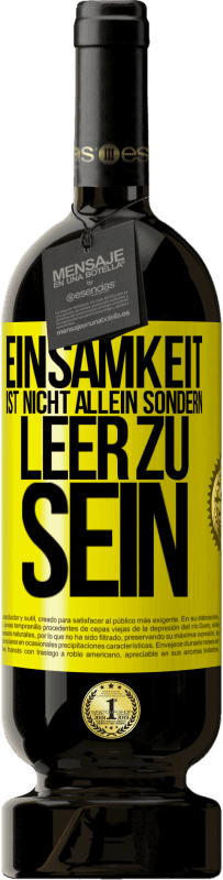 «Einsamkeit ist nicht allein sondern leer zu sein» Premium Ausgabe MBS® Reserve