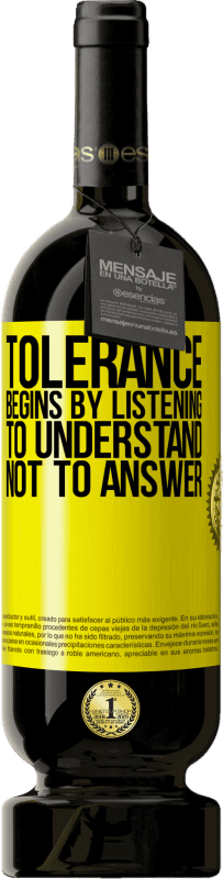 «Tolerance begins by listening to understand, not to answer» Premium Edition MBS® Reserve