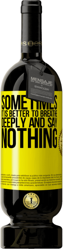 «Sometimes it is better to breathe deeply and say nothing» Premium Edition MBS® Reserve