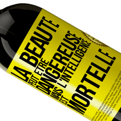 Expressions Uniques et Personnelles. «La beauté peut être dangereuse, mais l'intelligence est mortelle» Édition Premium MBS® Réserve