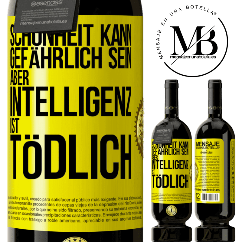 49,95 € Kostenloser Versand | Rotwein Premium Ausgabe MBS® Reserve Schönheit kann gefährlich sein, aber Intelligenz ist tödlich Gelbes Etikett. Anpassbares Etikett Reserve 12 Monate Ernte 2015 Tempranillo