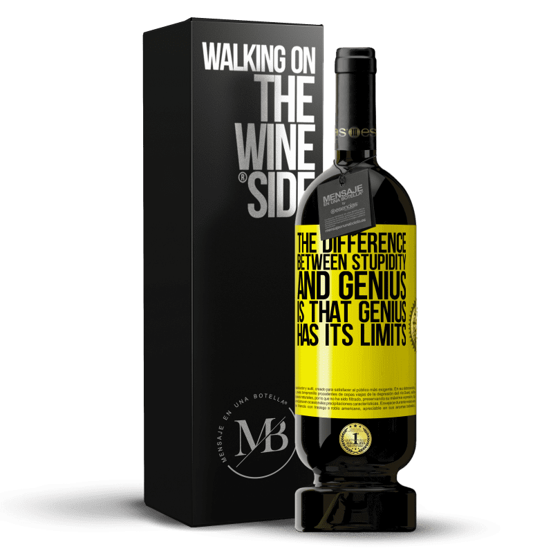 49,95 € Free Shipping | Red Wine Premium Edition MBS® Reserve The difference between stupidity and genius, is that genius has its limits Yellow Label. Customizable label Reserve 12 Months Harvest 2014 Tempranillo