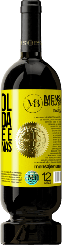 «O álcool não muda quem você é. Revela apenas» Edição Premium MBS® Reserva