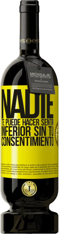 «Nadie te puede hacer sentir inferior sin tu consentimiento» Edición Premium MBS® Reserva