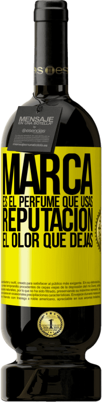 39,95 € | Vino Tinto Edición Premium MBS® Reserva Marca es el perfume que usas. Reputación, el olor que dejas Etiqueta Amarilla. Etiqueta personalizable Reserva 12 Meses Cosecha 2015 Tempranillo