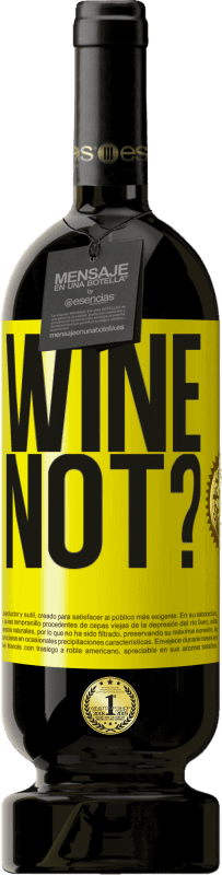 39,95 € Kostenloser Versand | Rotwein Premium Ausgabe MBS® Reserva Wine not? Gelbes Etikett. Anpassbares Etikett Reserva 12 Monate Ernte 2014 Tempranillo
