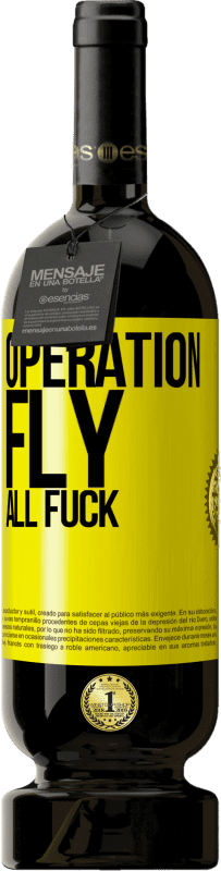 49,95 € | Red Wine Premium Edition MBS® Reserve Operation fly ... all fuck Yellow Label. Customizable label Reserve 12 Months Harvest 2015 Tempranillo