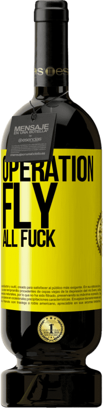 49,95 € Free Shipping | Red Wine Premium Edition MBS® Reserve Operation fly ... all fuck Yellow Label. Customizable label Reserve 12 Months Harvest 2016 Tempranillo