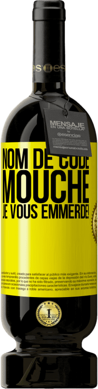 49,95 € Envoi gratuit | Vin rouge Édition Premium MBS® Réserve Nom de code mouche… je vous emmerde! Étiquette Jaune. Étiquette personnalisable Réserve 12 Mois Récolte 2016 Tempranillo