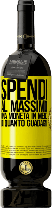 «Spendi al massimo una moneta in meno di quanto guadagni» Edizione Premium MBS® Riserva