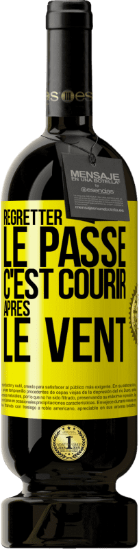 49,95 € | Vin rouge Édition Premium MBS® Réserve Regretter le passé c'est courir après le vent Étiquette Jaune. Étiquette personnalisable Réserve 12 Mois Récolte 2015 Tempranillo