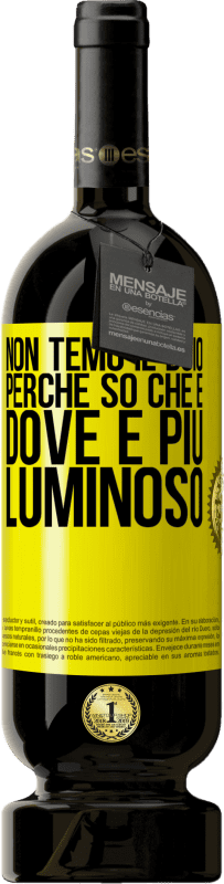 49,95 € | Vino rosso Edizione Premium MBS® Riserva Non temo il buio, perché so che è dove è più luminoso Etichetta Gialla. Etichetta personalizzabile Riserva 12 Mesi Raccogliere 2015 Tempranillo